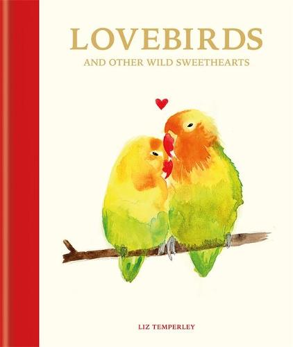 Lovebirds and Other Wild Sweethearts: Learn from the animal kingdom&