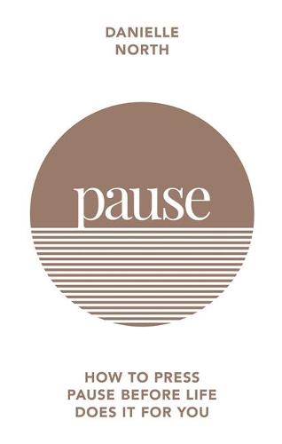 Pause: How to press pause before life does it for you