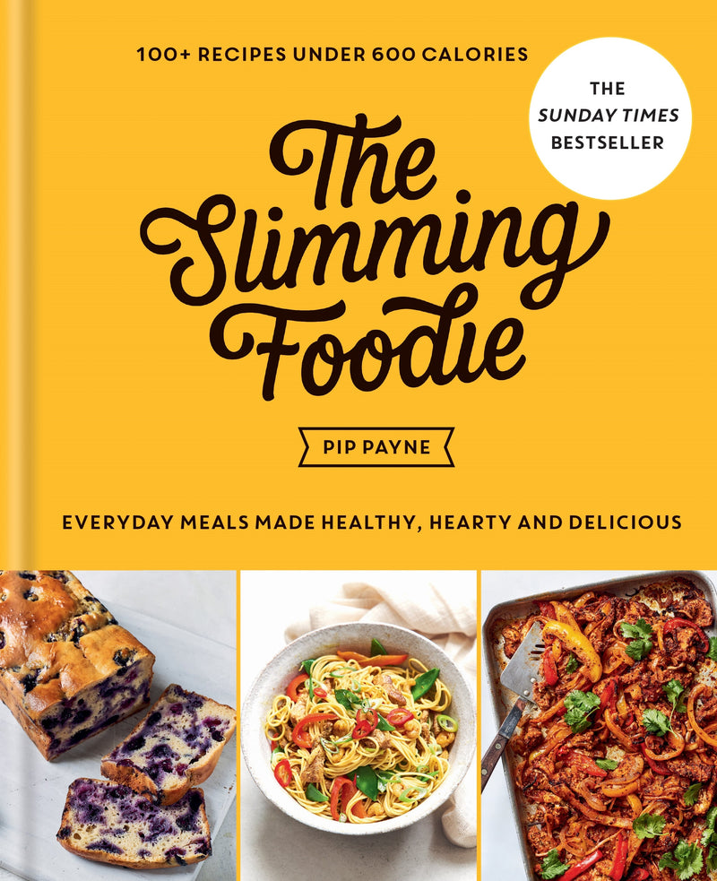 The Slimming Foodie: 100+ recipes under 600 calories - THE SUNDAY TIMES BESTSELLER