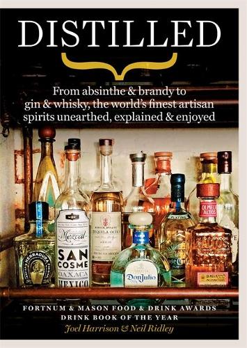 Distilled: From absinthe & brandy to gin & whisky, the world&