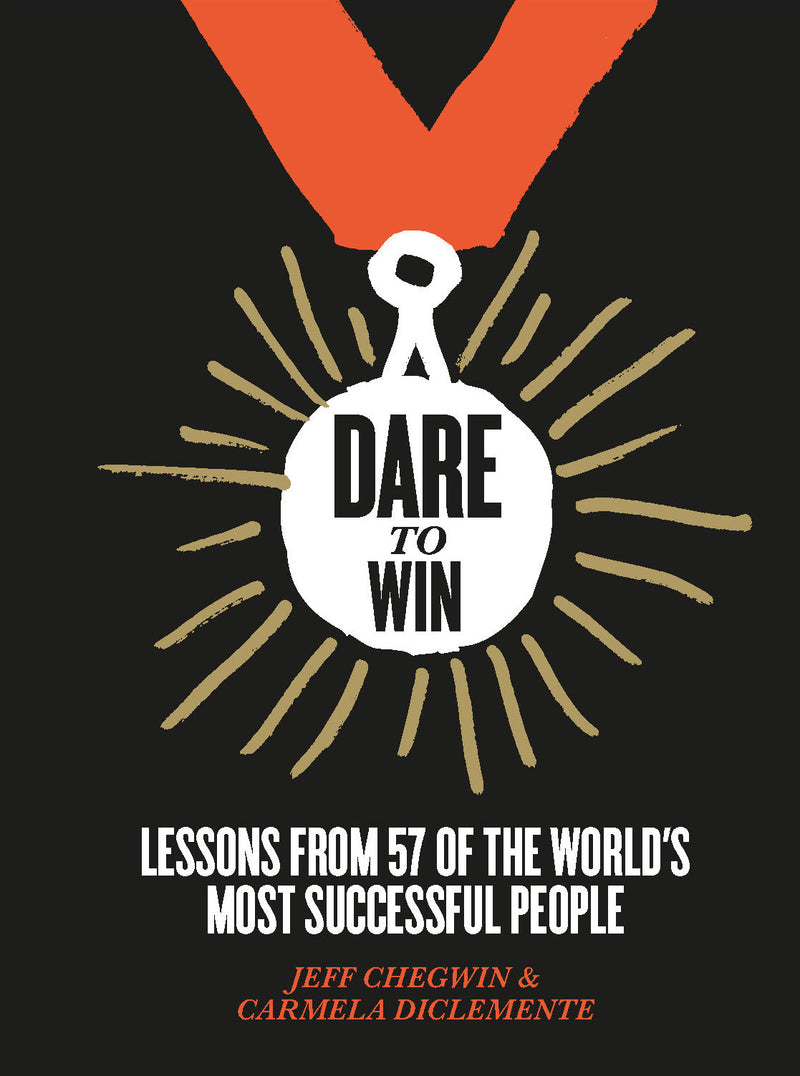 Dare to Win: Lessons from 57 of the World&