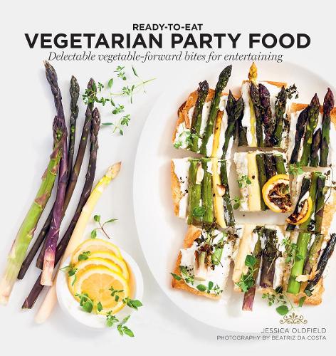 Vegetarian Party Food: Delectable vegetable-forward bites for entertaining