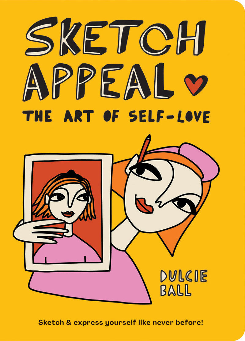 Sketch Appeal: The Art of Self-Love: Sketch and Express Yourself Like Never Before!