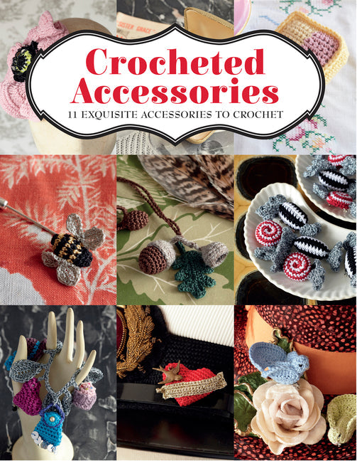 Crocheted Accessories - 11 Exquisite Accessories t o Crochet