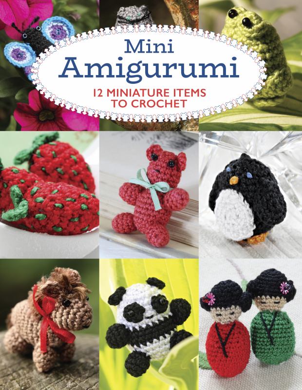 Mini Amigurumi - 12 Miniature Items to Crochet