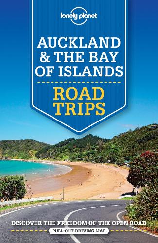 Lonely Planet Auckland & The Bay of Islands Road Trips