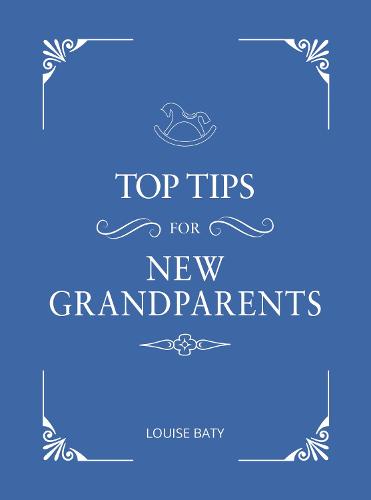 Top Tips for New Grandparents: Practical Advice for First-Time Grandparents