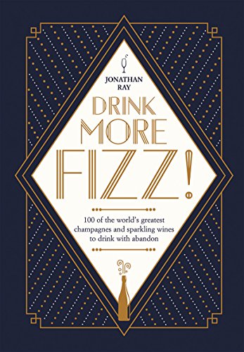 Drink More Fizz!: 100 of the World&