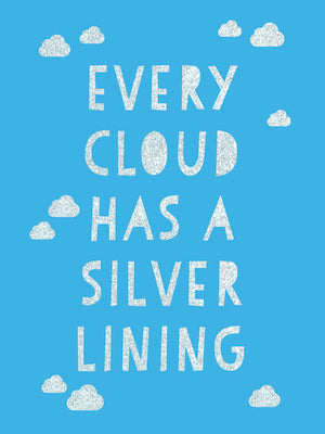 Every Cloud Has a Silver Lining: Encouraging Quotes to Inspire Positivity