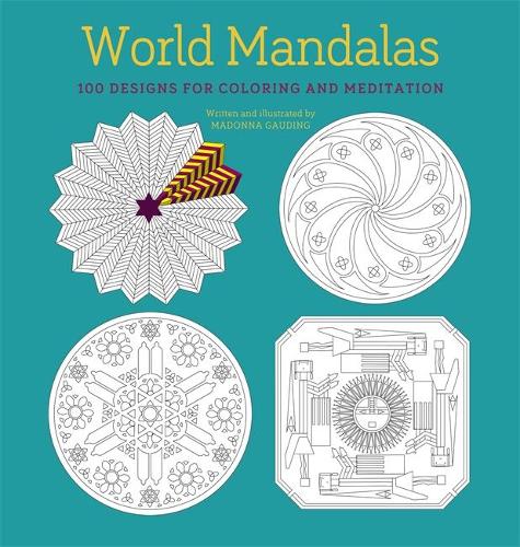 World Mandalas: 100 New Designs for Colouring and Meditation