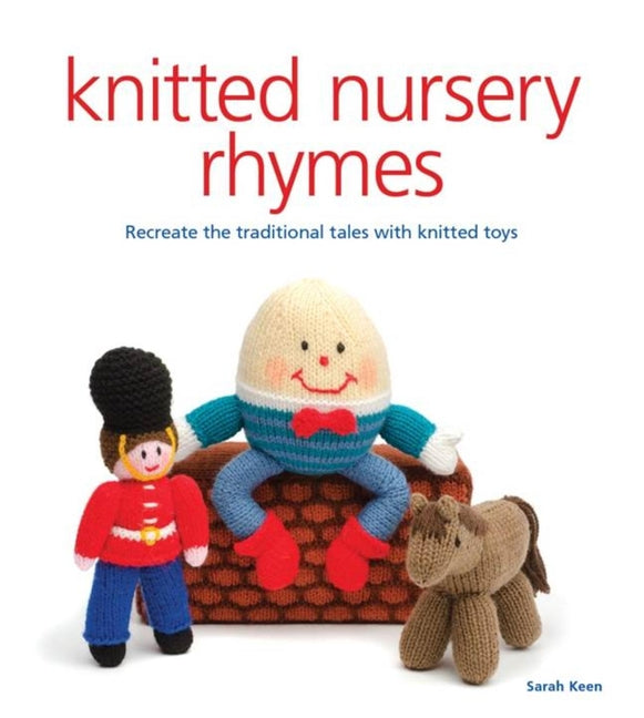 Knitted Nursery Rhymes - Recreate the Traditional Tales with Knitted Toys