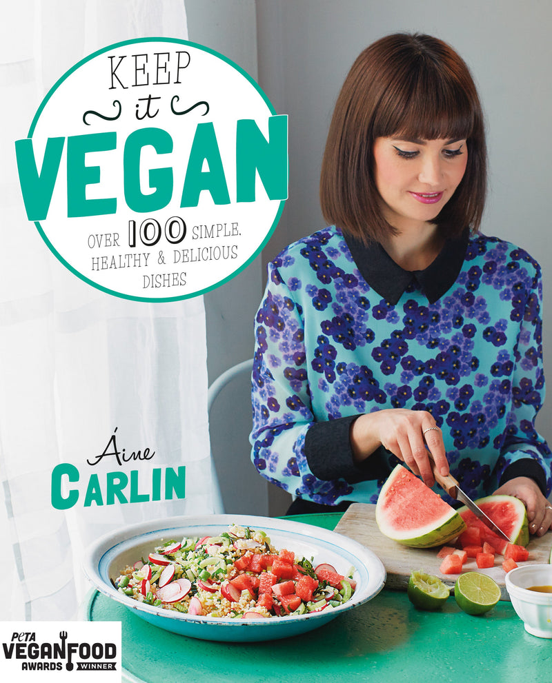 KEEP IT VEGAN: OVER 100 SIMPLE HEALTHY