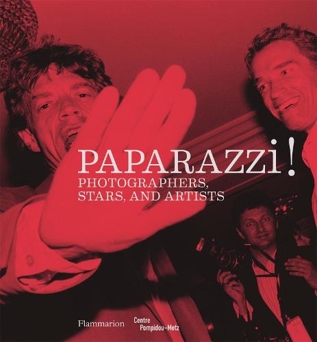 Paparazzi!: Photographers, Stars, Artists