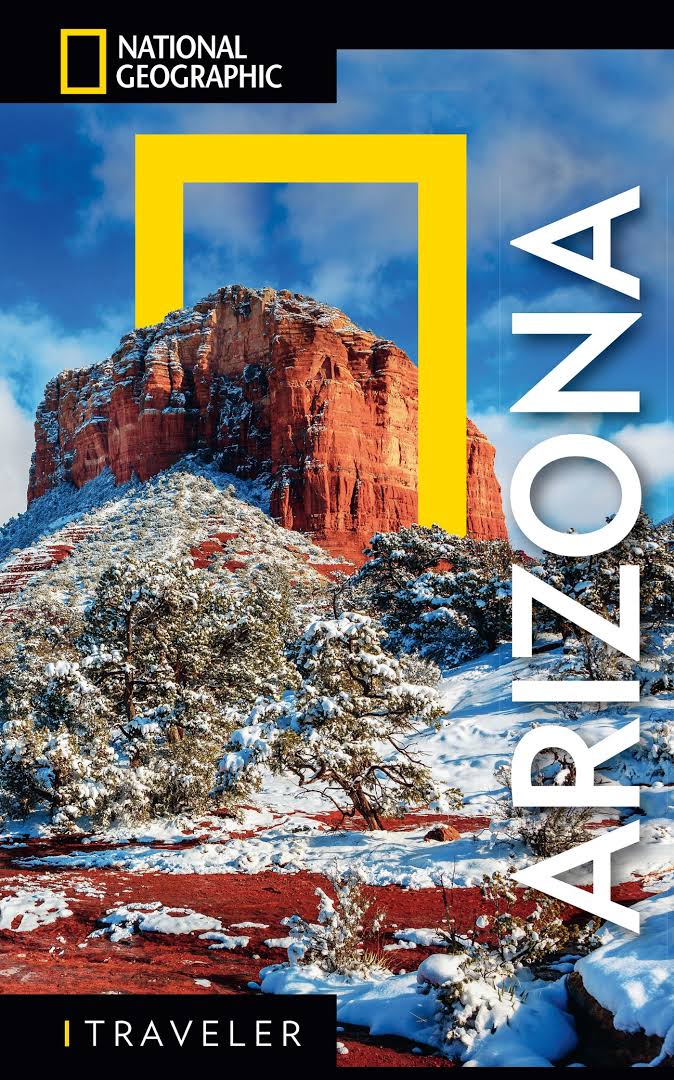 National Geographic Traveler: Arizona, Sixth Edition